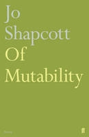 Of Mutability Jo Shapcott